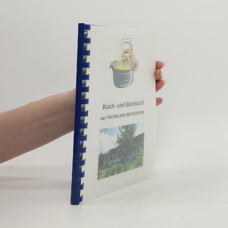 Autorenkollektiv Koch- und Backbuch der Fachklinik Meckenheim