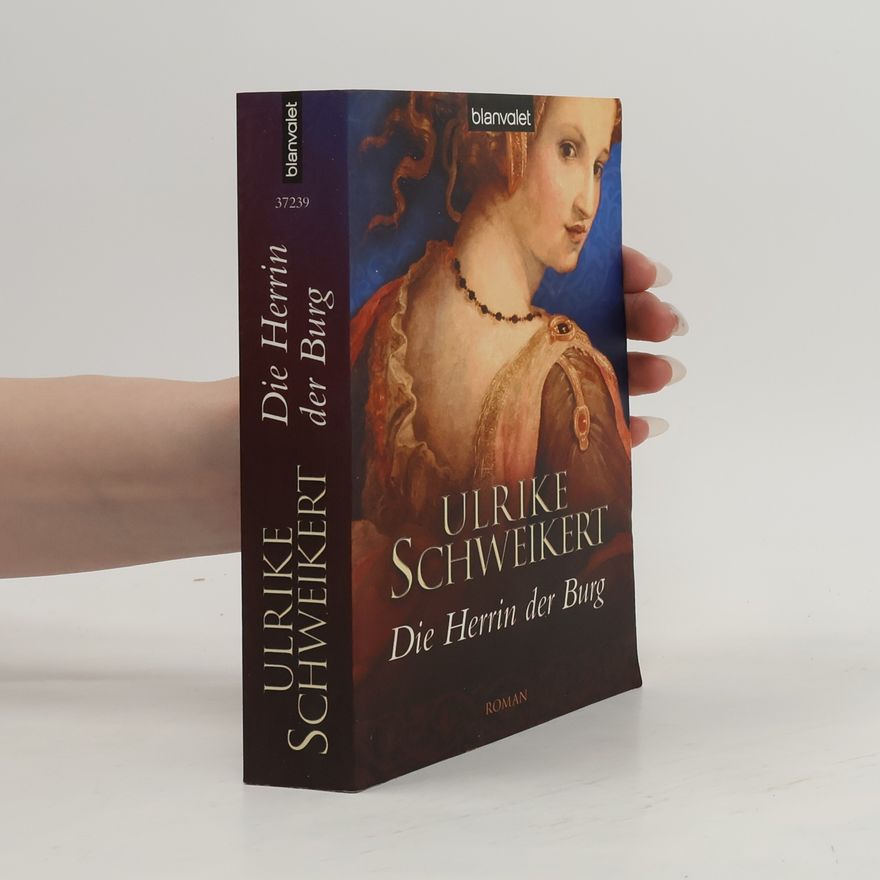 Ulrike Schweikert Die Herrin der Burg