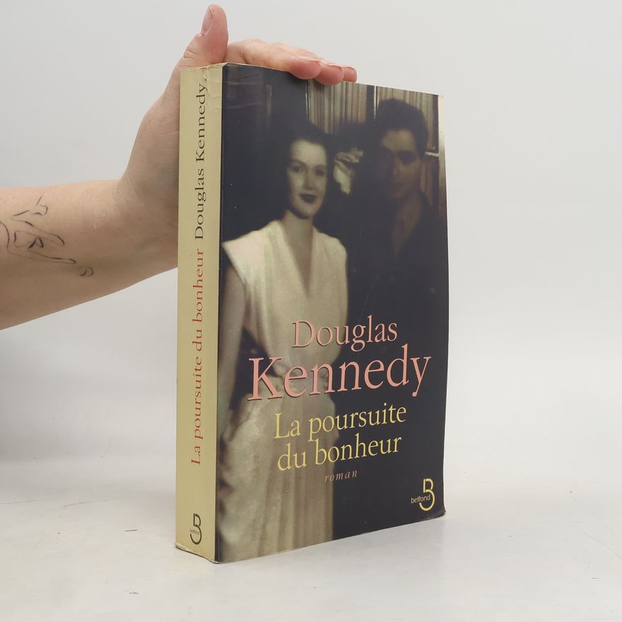 Douglas Kennedy La poursuite du bonheur