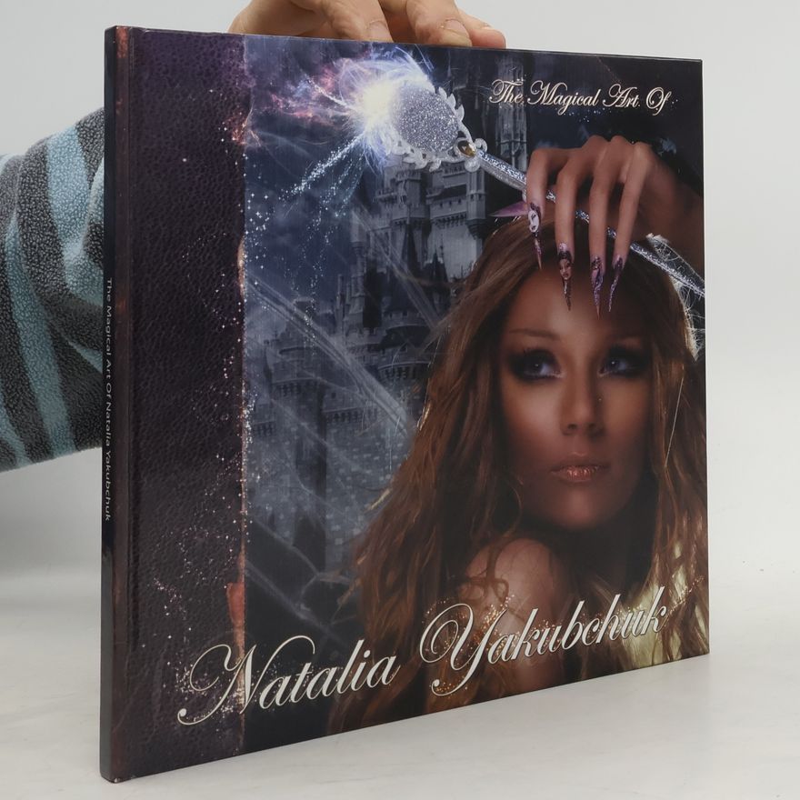 Natalia Yakubchuk The Magical Art of Natalia Yakubchuk