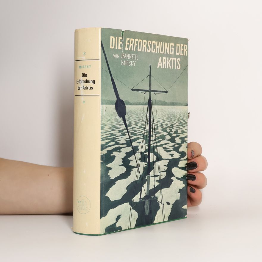 Jeannette Mirsky Die Erforschung der Arktis