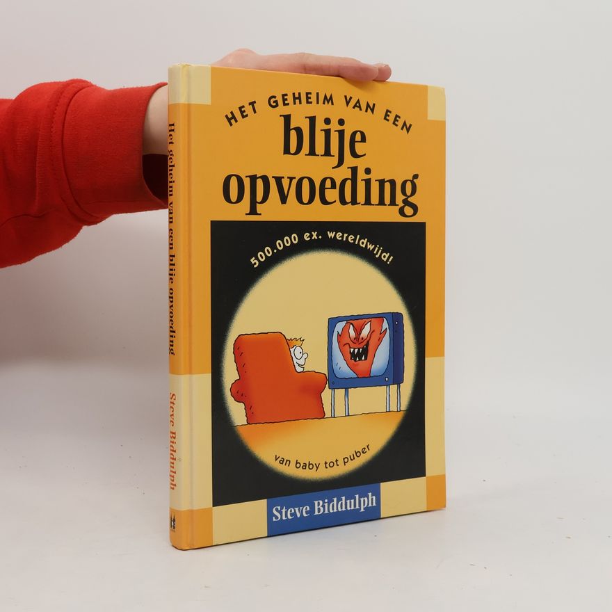 Steve Biddulph Het geheim van een blije opvoeding