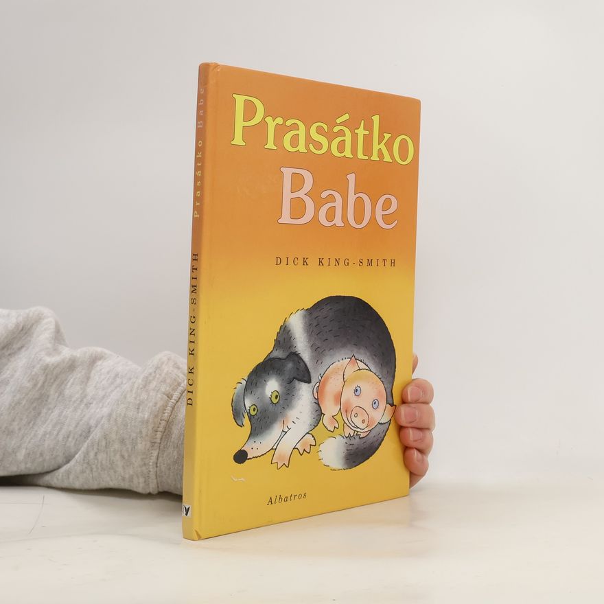 Dick King-Smith Prasátko Babe