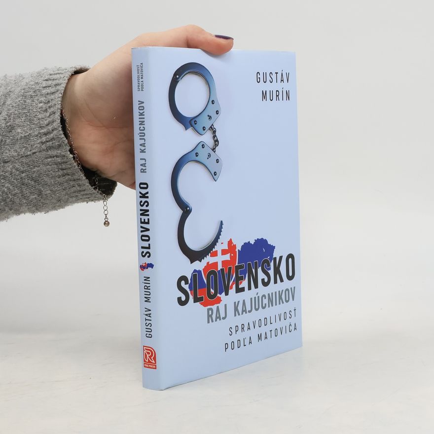 Gustáv Murín Slovensko Raj kajúcnikov, spravodlivosť podľa Matoviča