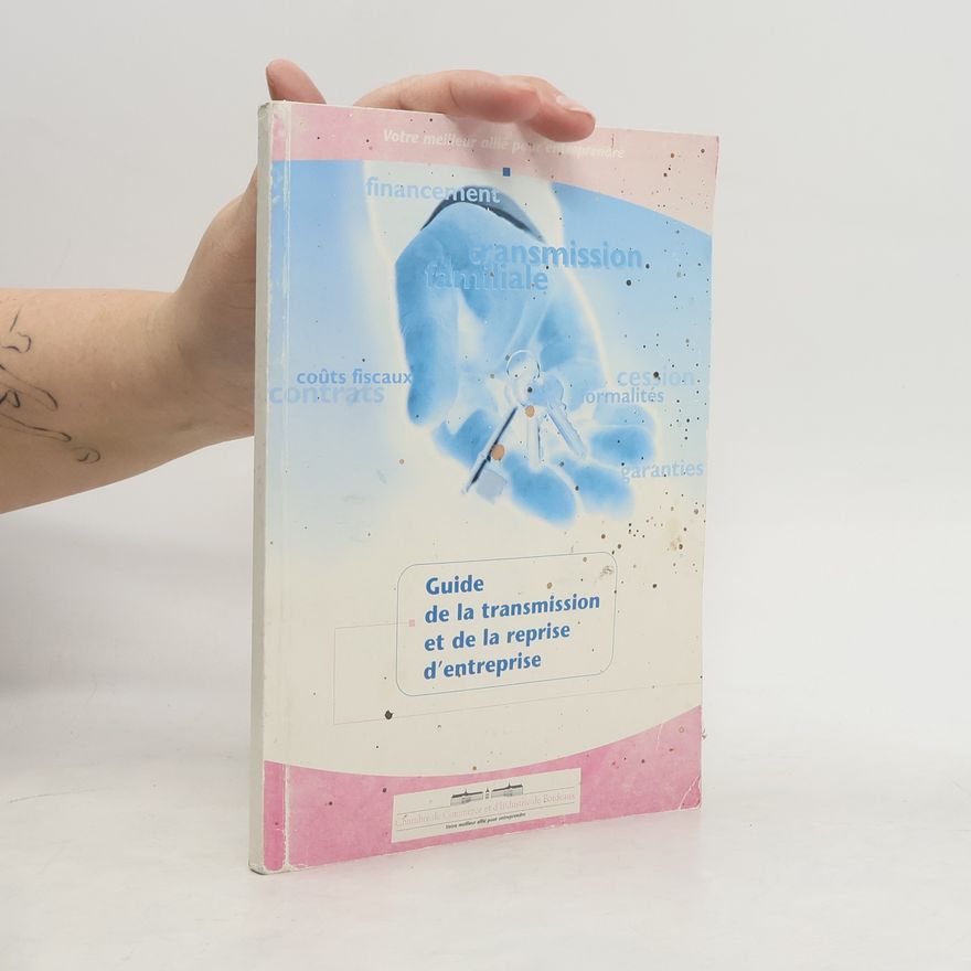 Kolektiv autorů Guide de la transmission et de la reprise d'entreprise
