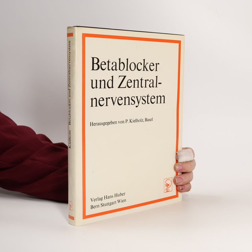 Paul Kielholz Betablocker und Zentralnervensystem