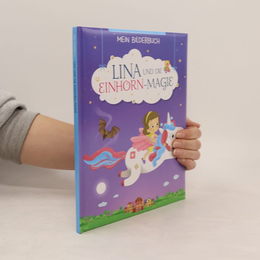 Kolektiv autorů Mein Bilderbuch. Lina und die Einhorn-Magie