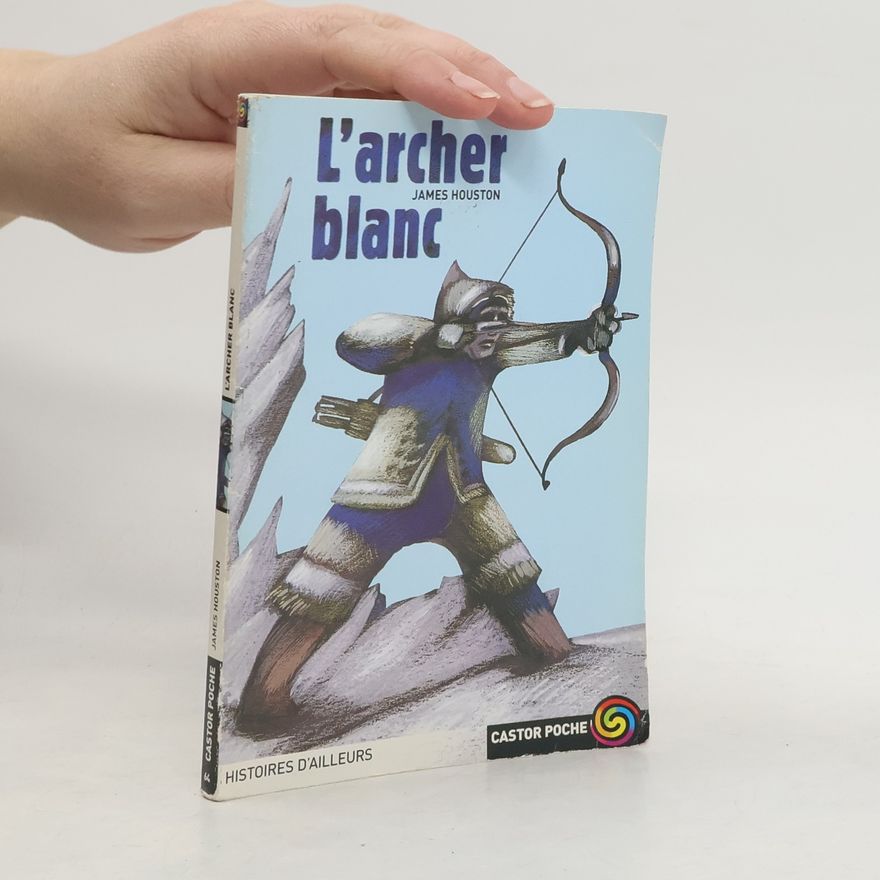 James Houston L'archer blanc