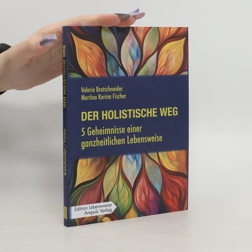Valerie Brotschneider Der holistische Weg