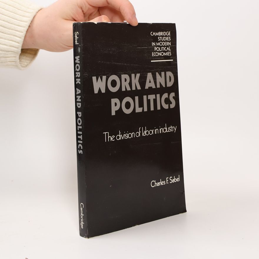 Charles F. Sabel Work and Politics