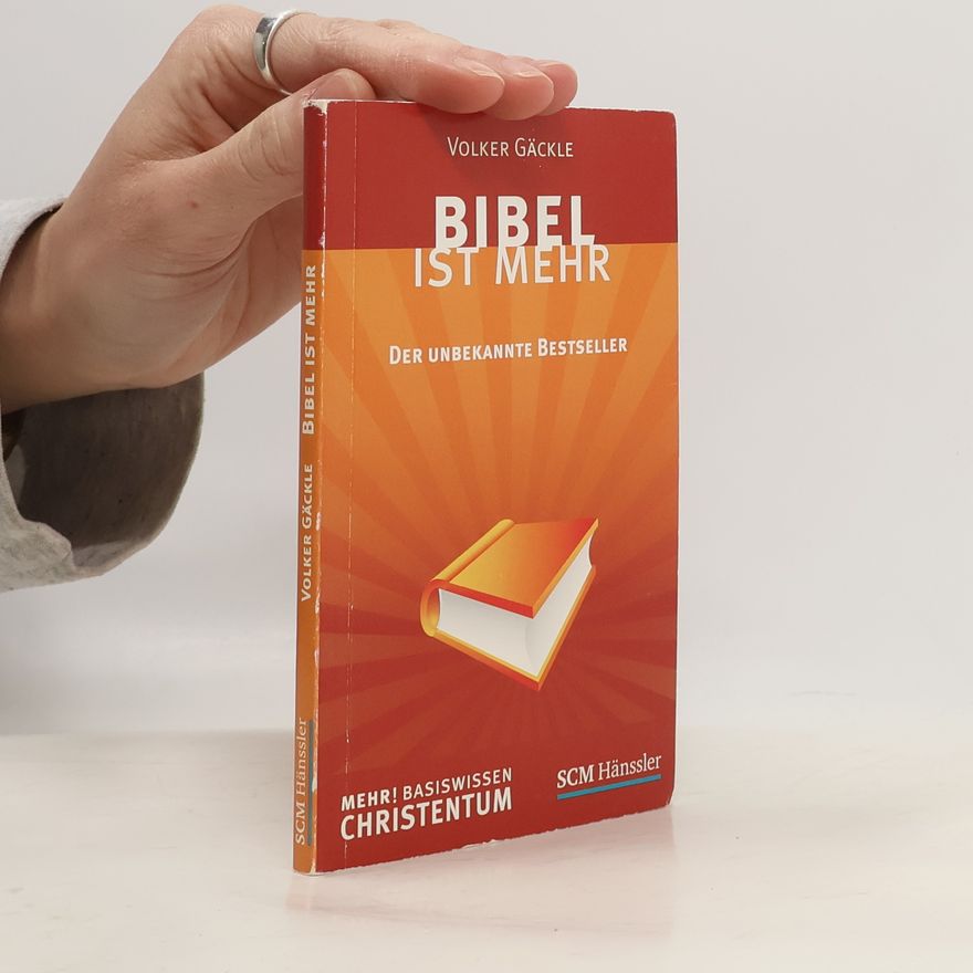 Volker Gäckle Bibel ist mehr. Der unbekannte Bestseller