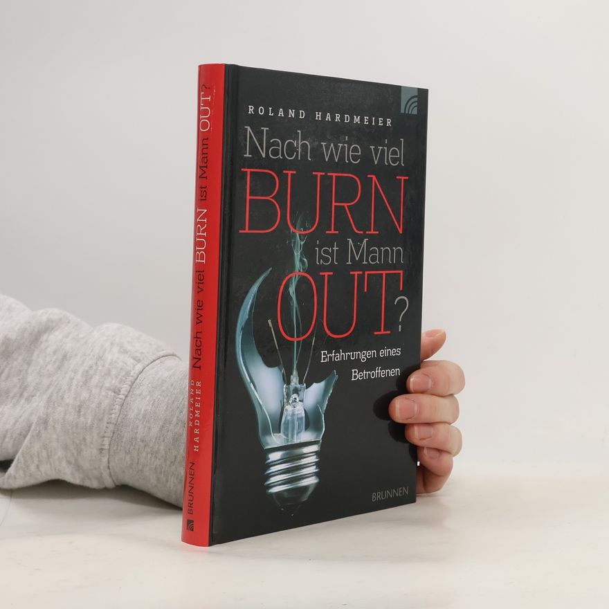 Roland Hardmeier Nach wie viel Burn ist Mann Out?