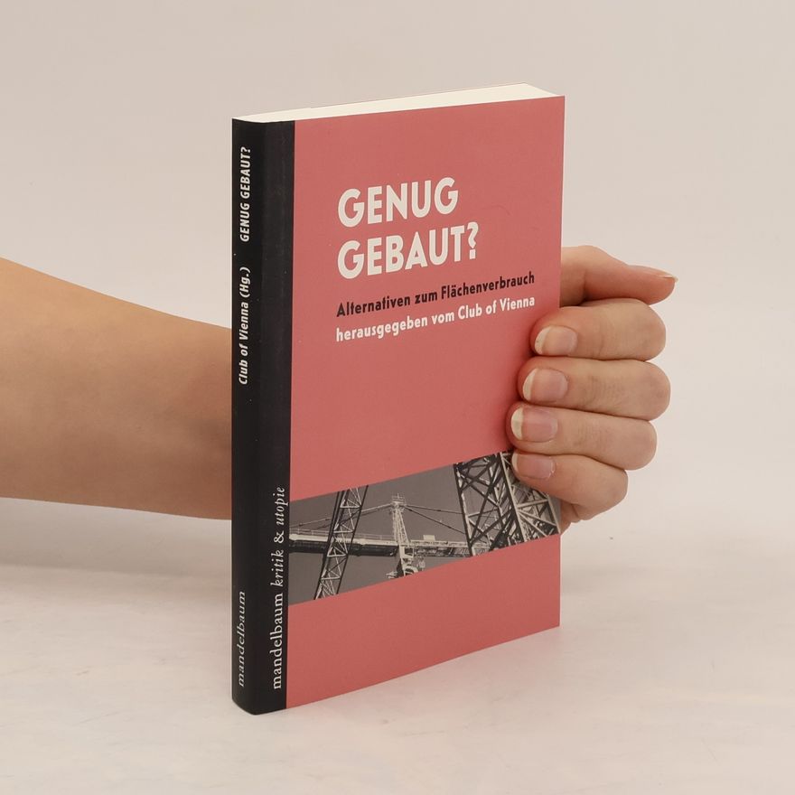 Autorenkollektiv Genug gebaut?. Alternativen zum Flächenverbrauch