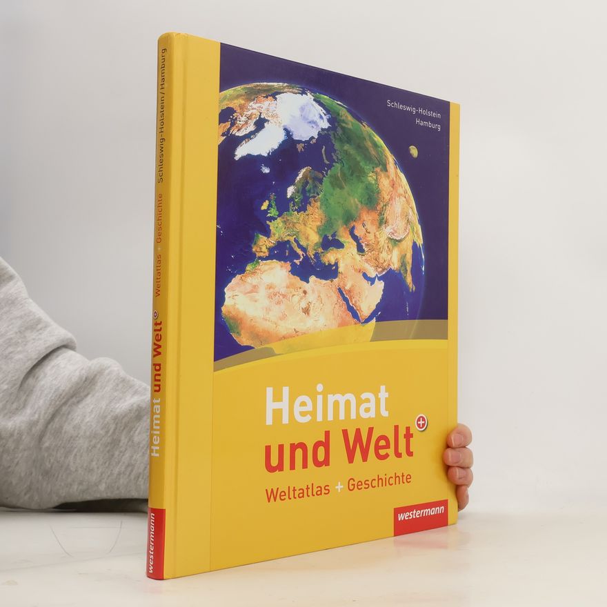 Kolektiv autorů Schleswig-Holstein / Hamburg: Heimat und Welt Weltatlas + Geschichte - aktuelle Ausgabe
