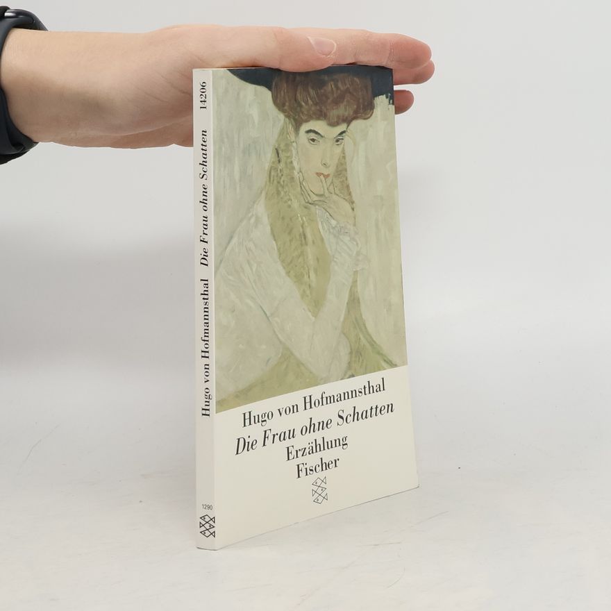 Hugo von Hofmannsthal Die Frau ohne Schatten