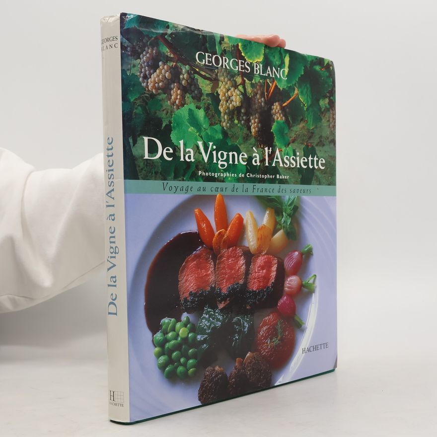 Georges Blanc De la vigne à l'assiette