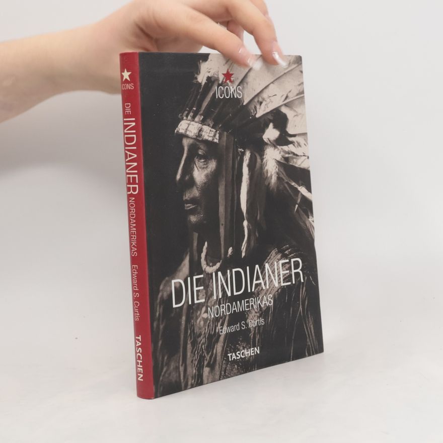 Edward S. Curtis Die Indianer Nordamerikas