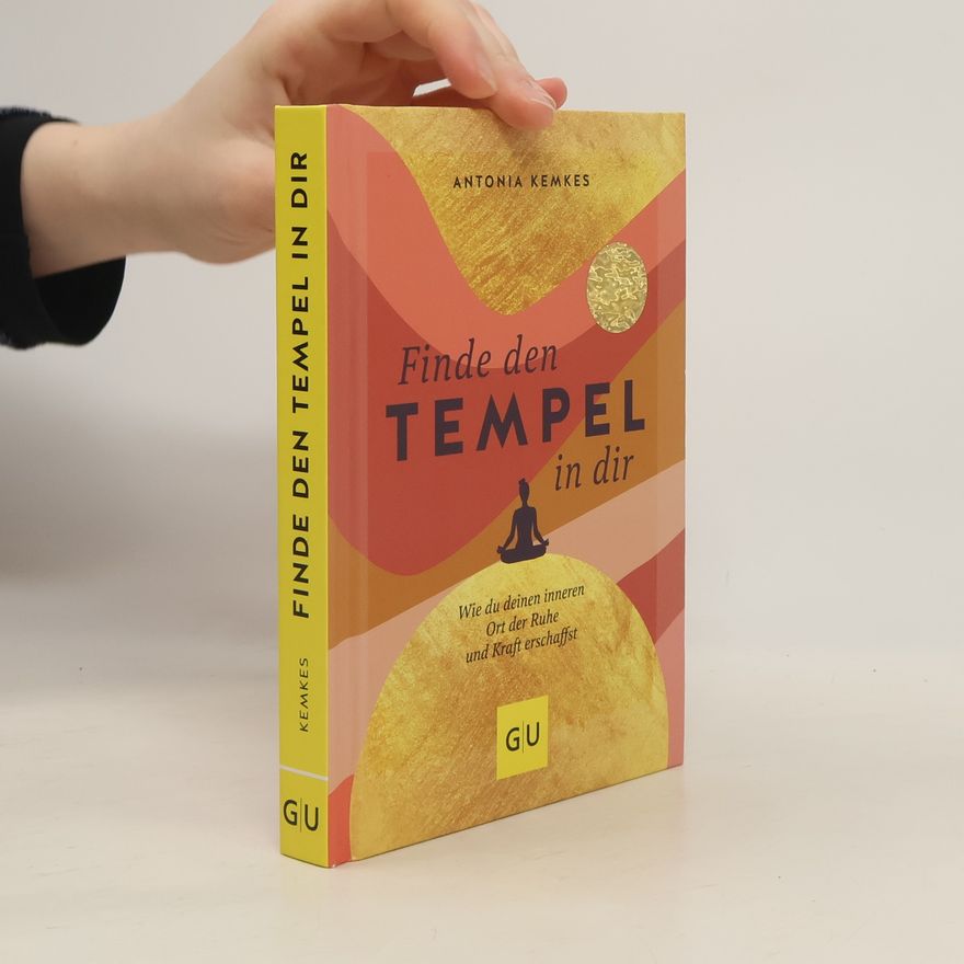 Antonia Kemkes Finde den Tempel in dir
