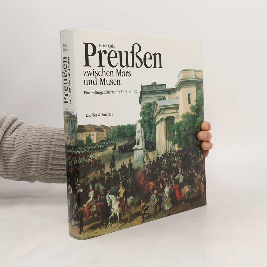 Heinz Kathe Preussen zwischen Mars und Musen