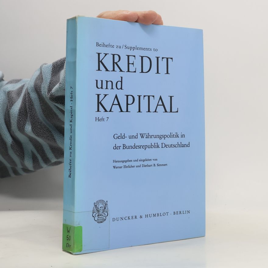 Diethart B. Simmert Beihefte zu Kredit und Kapital - 7: Geld- und Währungspolitik in der Bundesrepublik Deutschland