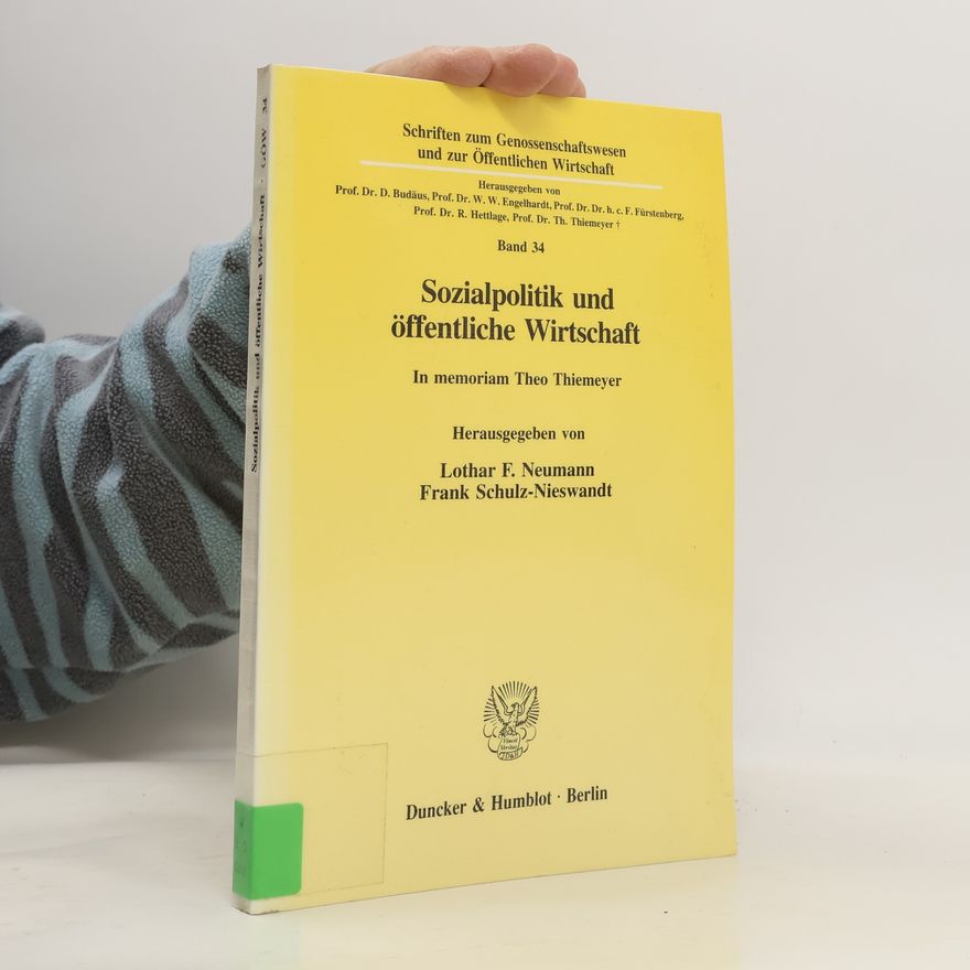 W. W. Engelhardt Schriften zum Genossenschaftswesen und zur Öffentlichen Wirtschaft - 34: Sozialpolitik und öffentliche Wirtschaft
