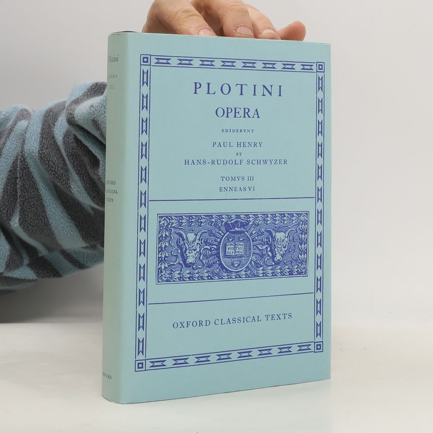 Hans Rudolf Schwyzer Oxford Classical Texts - 3. Enneas VI: Plotini Opera