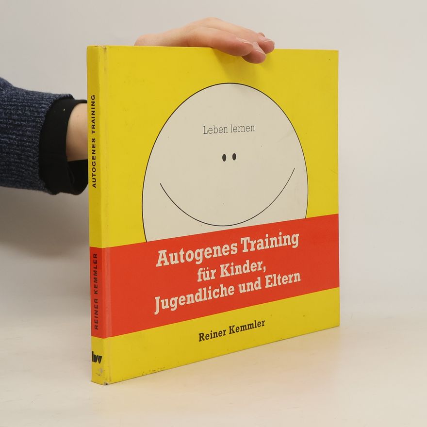 Reiner Kemmler Autogenes Training für Kinder, Jugendliche und Eltern