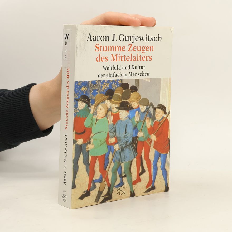 Aaron J. Gurjewitsch Fischer Geschichte: Stumme Zeugen des Mittelalters