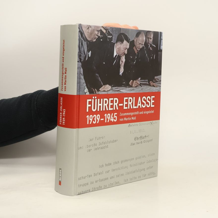 Martin Moll Führer-Erlasse 1939 - 1945