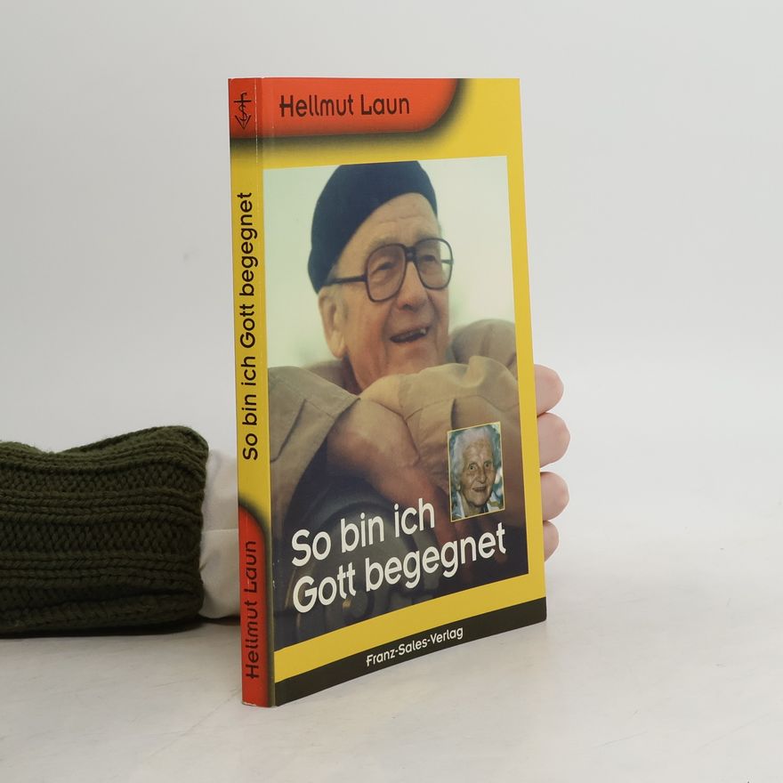 Hellmut Laun So bin ich Gott begegnet