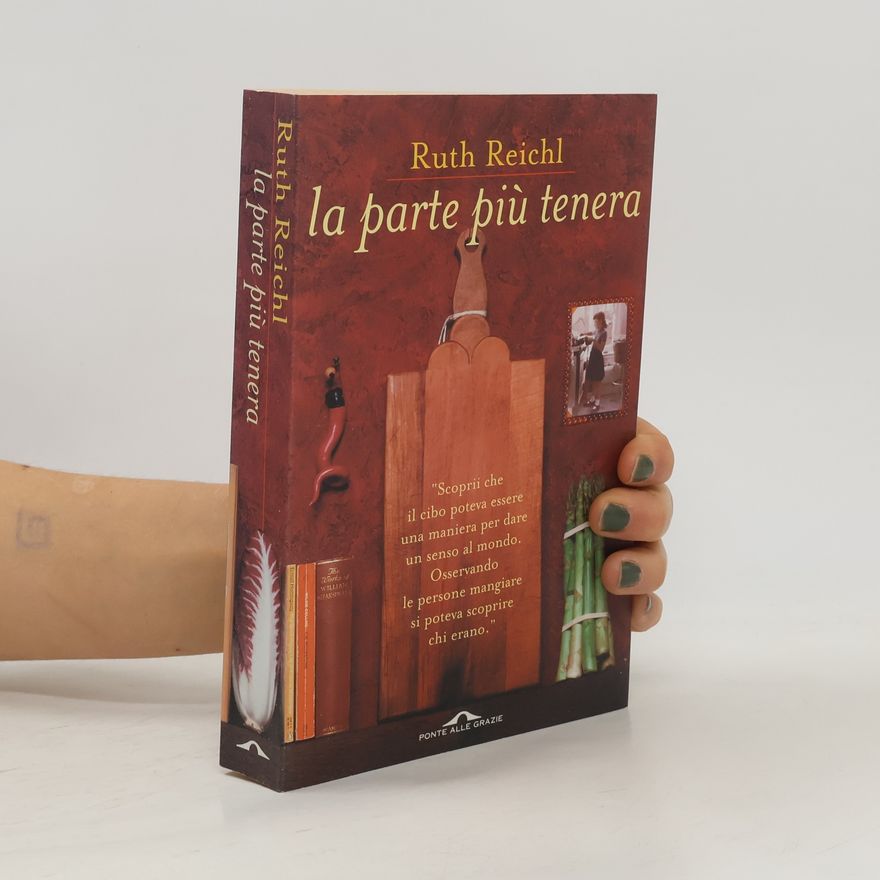 Ruth Reichl La parte più tenera