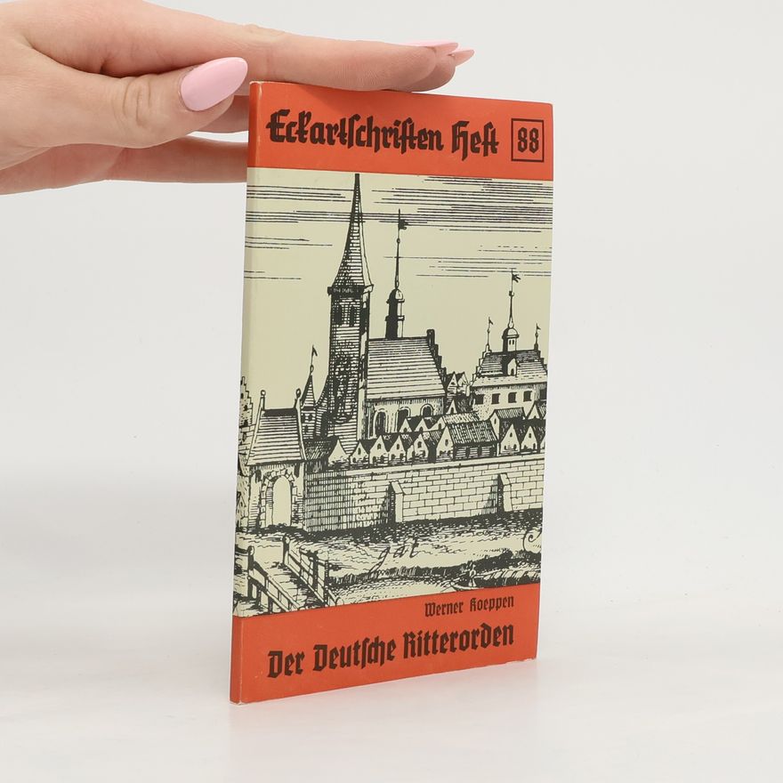 Werner Koeppen Eckartschriften heft 88. Der Deutsche Ritterorden