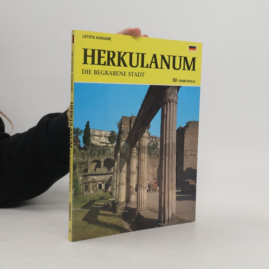Autorenkollektiv Herkulanum. Die begrabene Stadt. 50 Farbtafeln