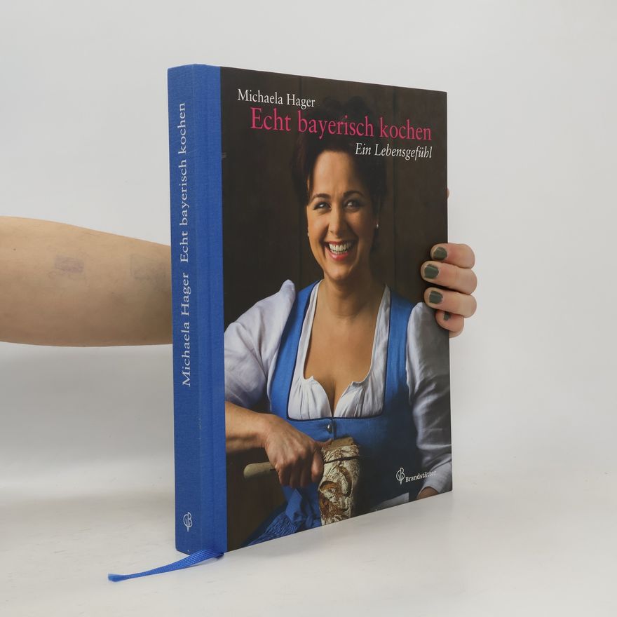 Michaela Hager Echt bayerisch kochen