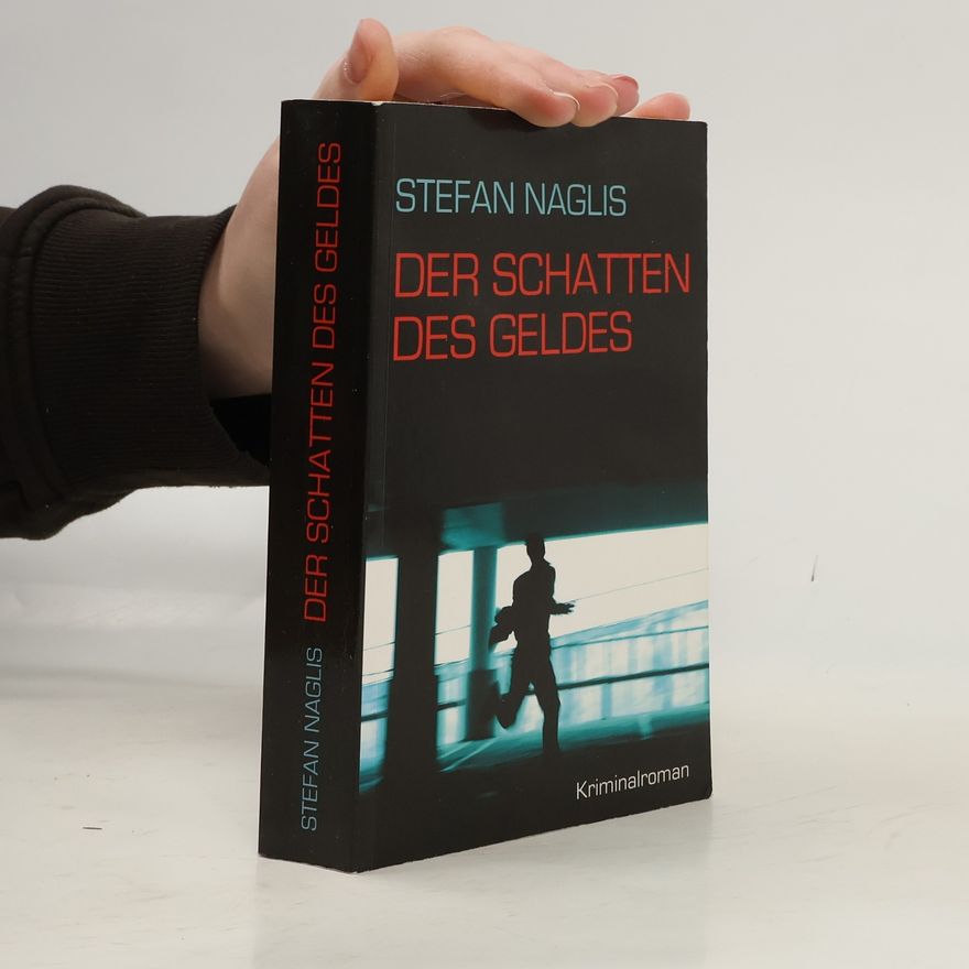 Stefan Naglis Der Schatten des Geldes