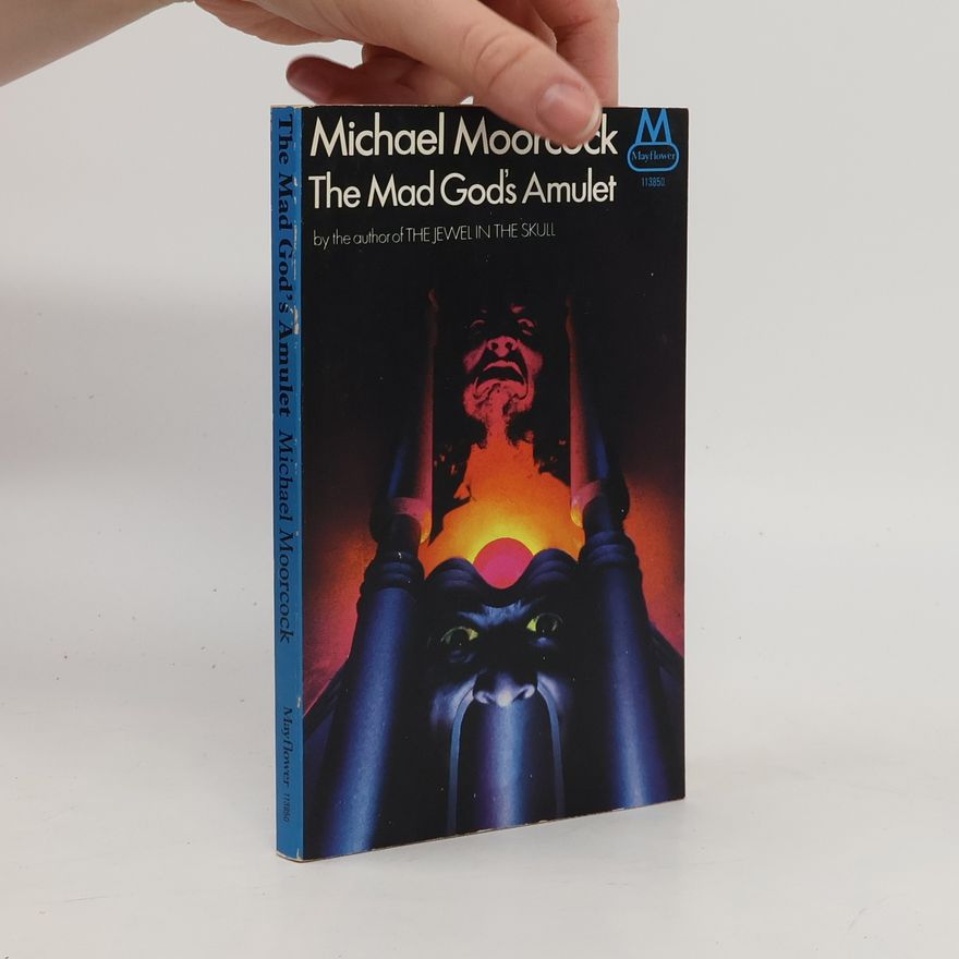 Michael Moorcock The Mad God's Amulet