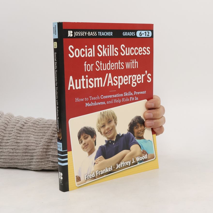 Jeffrey J. Wood Social Skills Success for Students with Autism / Asperger's