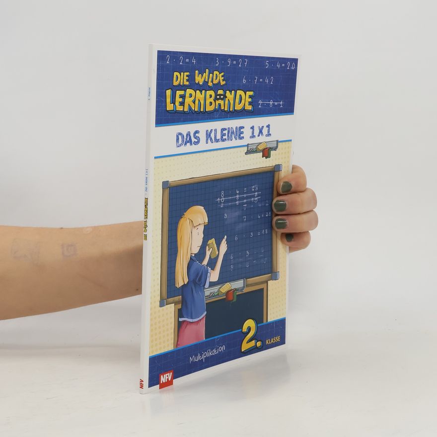 Various authors Das kleine 1 x 1. DIE WILDE LERNBANDE - 2. Klasse