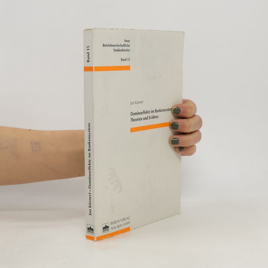 Jan Könnert Neue Betriebswirtschaftliche Studienbücher - 15: Dominoeffekte im Bankensystem - Theorien und Evidenz