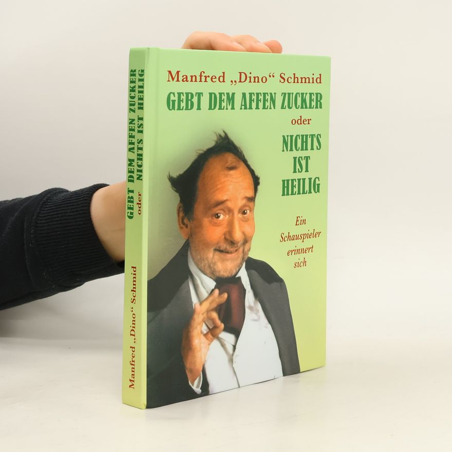 Manfred Schmid Gebt Dem Affen Zucker oder Nichts Ist Heilig
