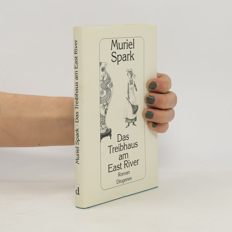 Muriel Spark Das Treibhaus am East River