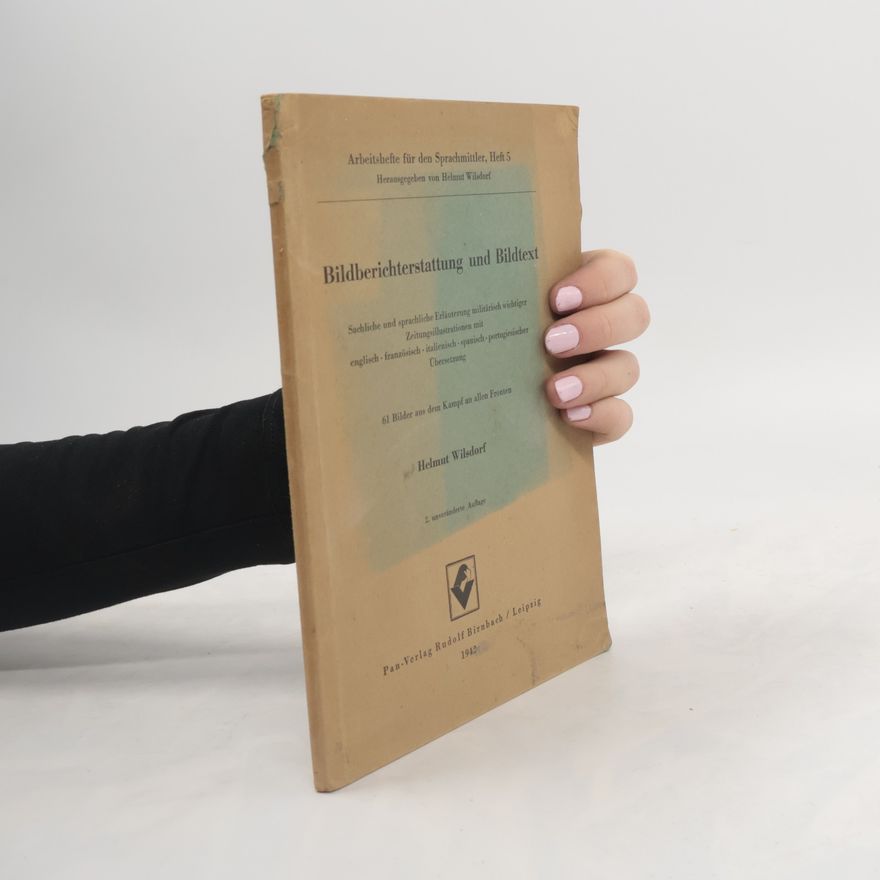 Helmut Wilsdorf Bildberichterstattung und Bildtext