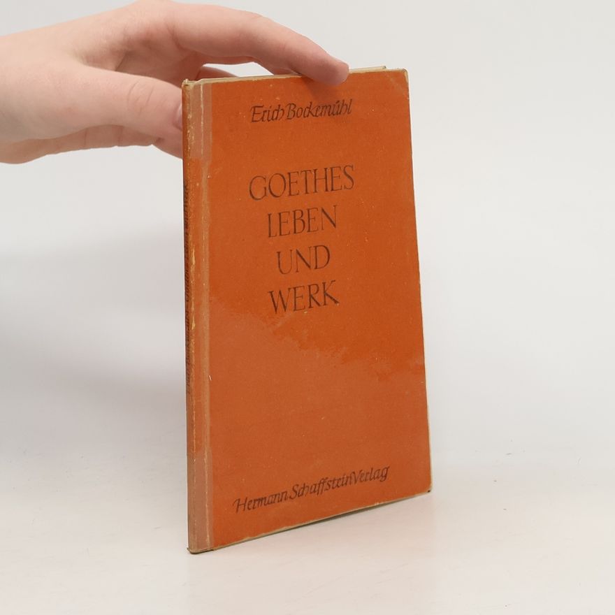 Erich Bockemühl Goethes Leben und Werk