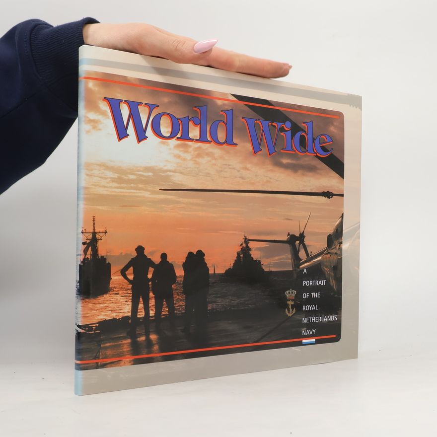 Autores varios World Wide. A Portrait of the Royal Netherlands Navy