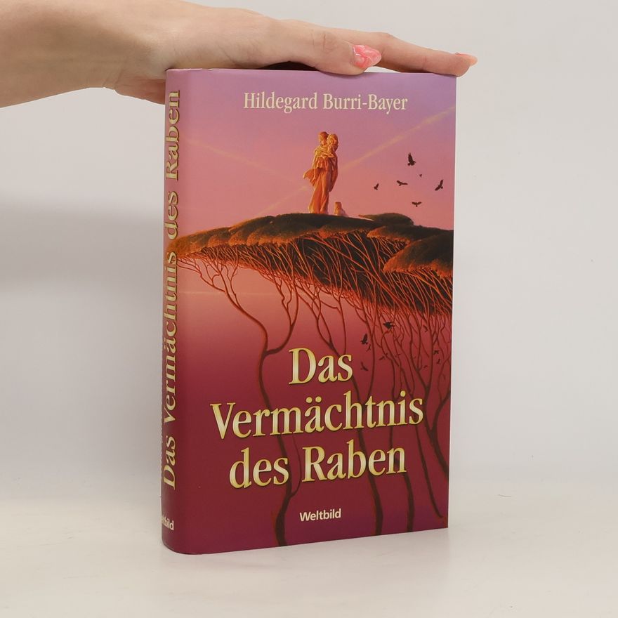 Hildegard Burri-Bayer Das Vermächtnis des Raben