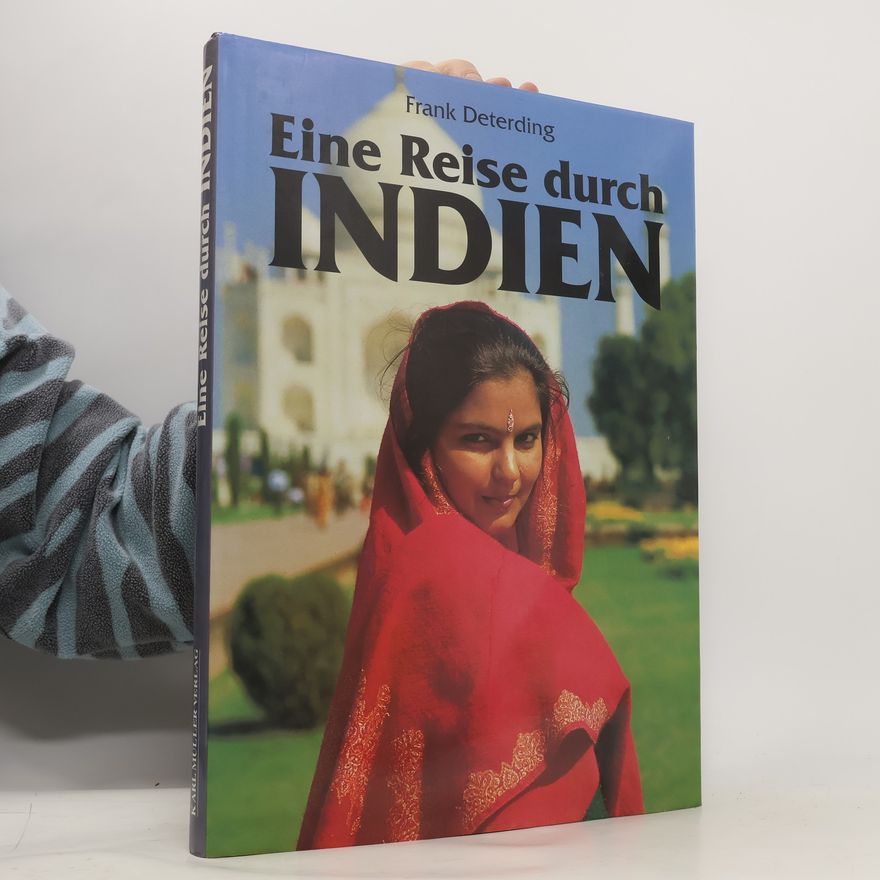 Frank Deterding Eine Reise durch Indien