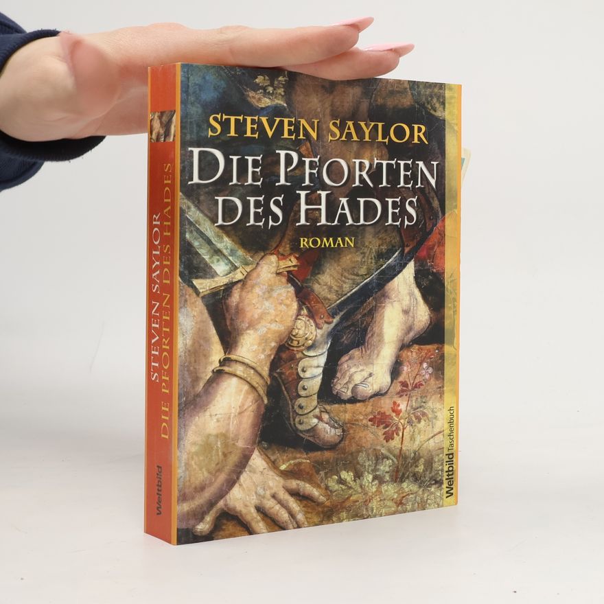 Steven Saylor Die Pforten des Hades