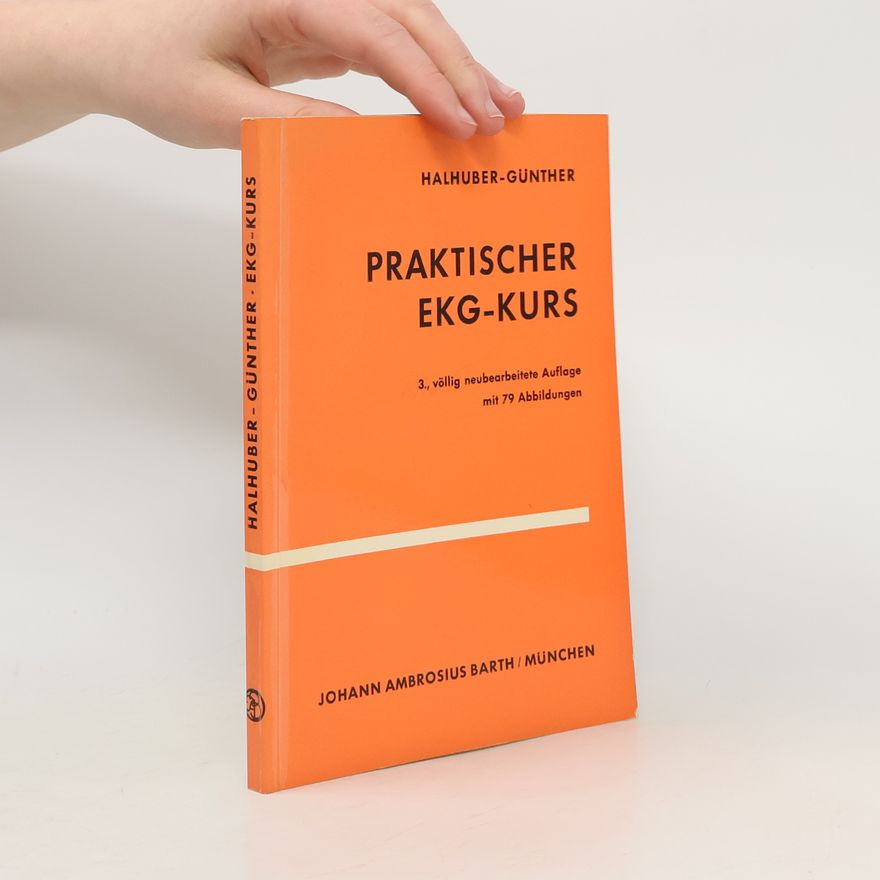 Max Josef Halhuber Praktischer EKG-Kurs