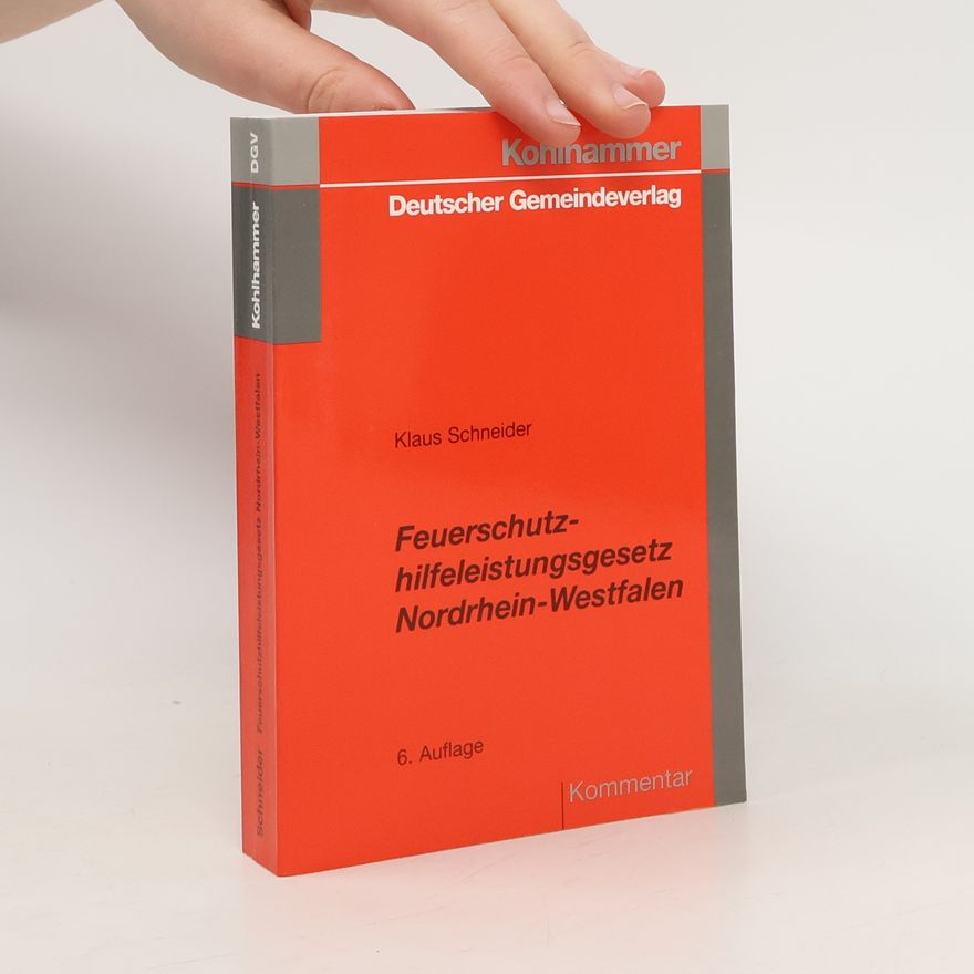 Klaus Schneider Feuerschutzhilfeleistungsgesetz Nordrhein-Westfalen - 6. Auflage