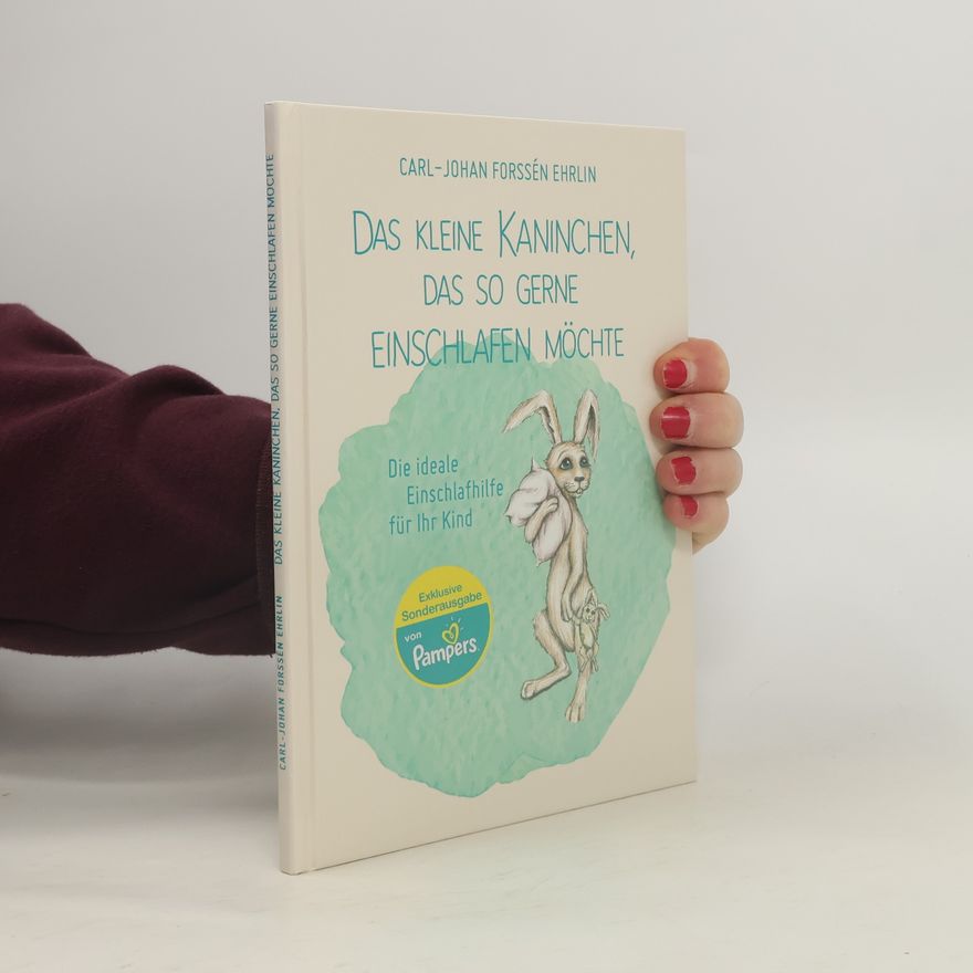 Carl Forssén Ehrlin Das kleine Kaninchen, das so gerne einschlafen möchte